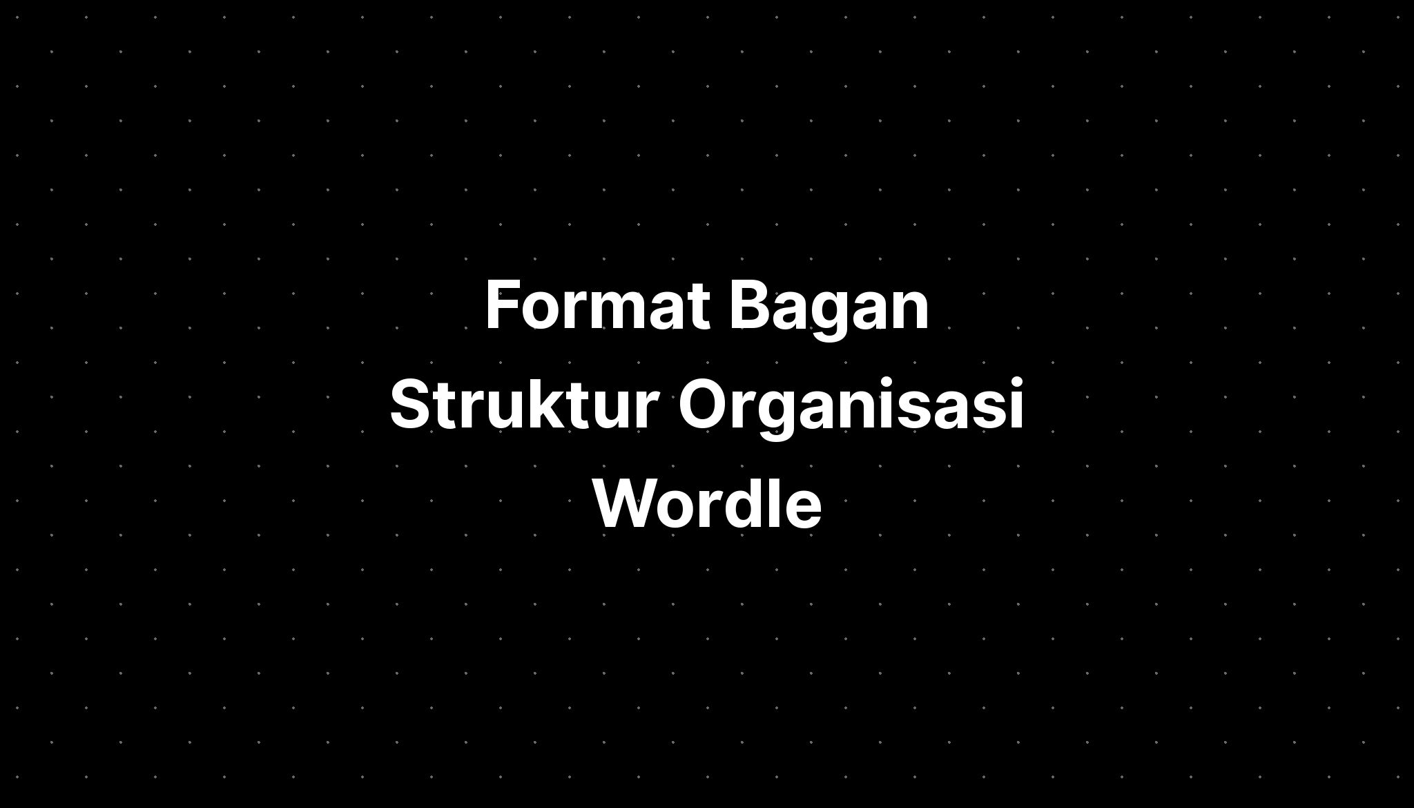 format-bagan-struktur-organisasi-wordle-game-nyt-imagesee